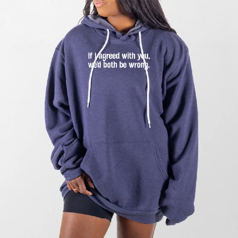 Men’s classic navy hoodie-If I Agreed with You Giant Hoodie